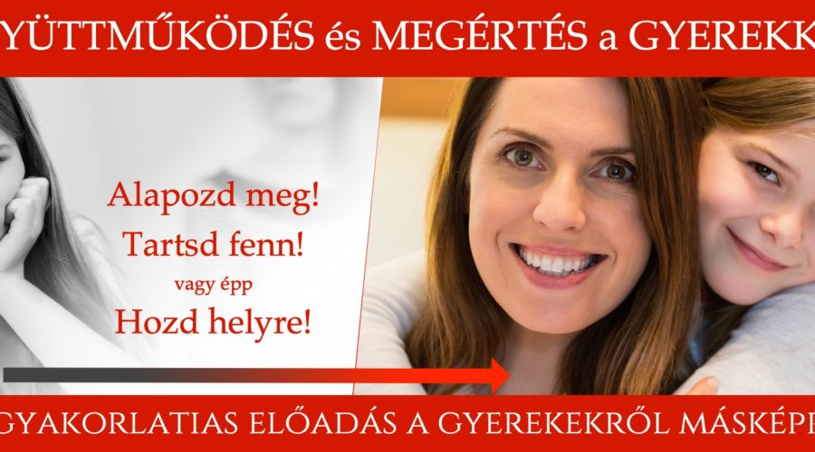 Gyakorlatias előadás a gyermeknevelésről másképp