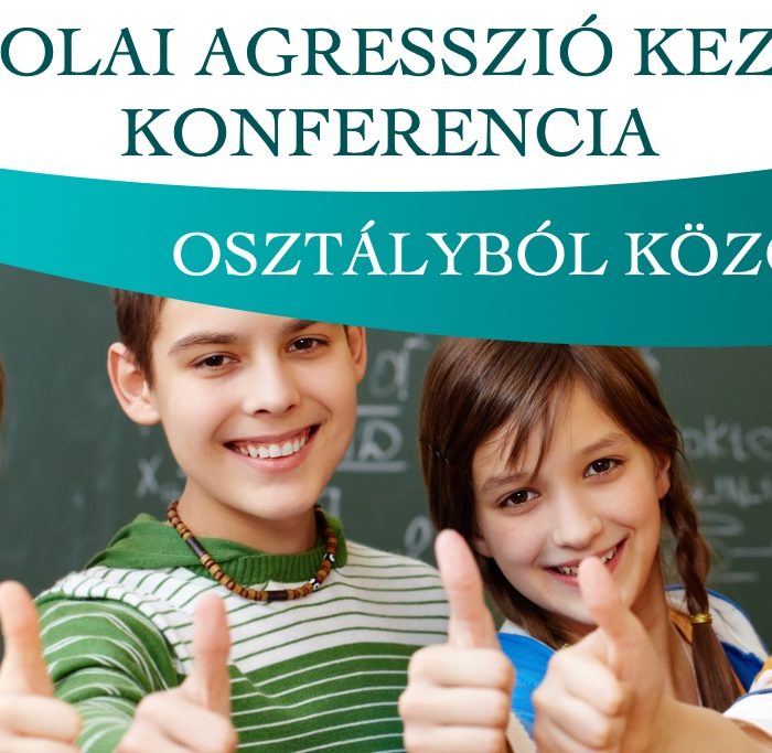 II. Iskolai agresszió kezelési konferencia - Virágozz és Prosperálj Alapítvány